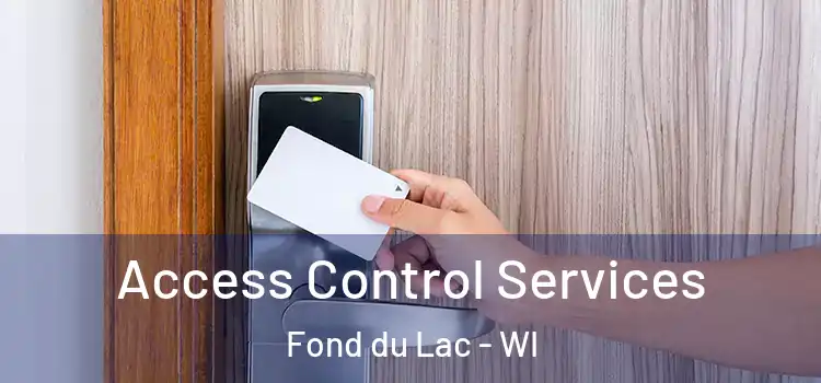 Access Control Services Fond du Lac - WI