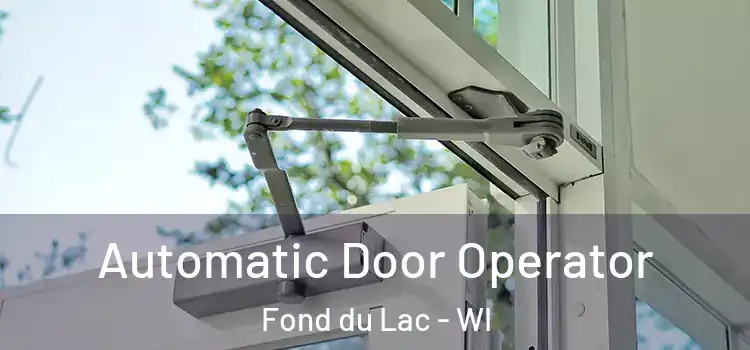  Automatic Door Operator Fond du Lac - WI