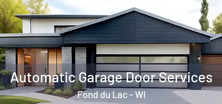  Automatic Garage Door Services Fond du Lac - WI