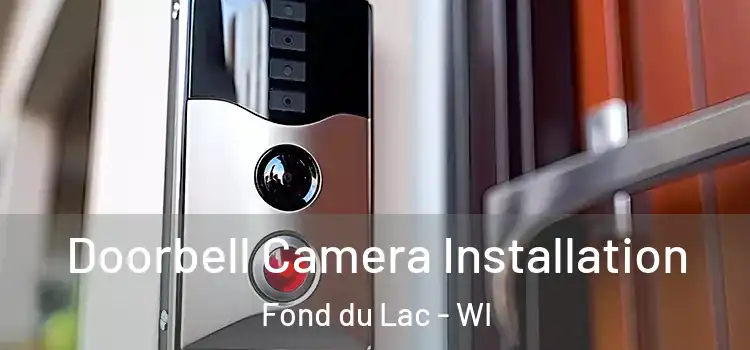  Doorbell Camera Installation Fond du Lac - WI