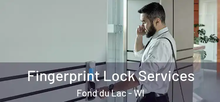  Fingerprint Lock Services Fond du Lac - WI