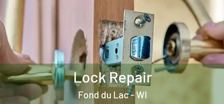 Lock Repair Fond du Lac - WI