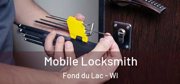 Mobile Locksmith Fond du Lac - WI