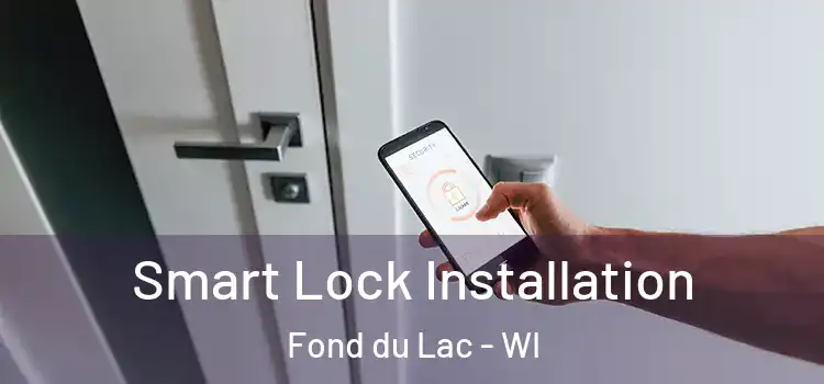Smart Lock Installation Fond du Lac - WI